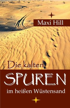 Die kalten Spuren im heißen Wüstensand (eBook, ePUB) - Hill, Maxi