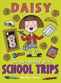 Daisy and the Trouble with School Trips (eBook, ePUB) Daisy and the Trouble with School Trips (eBook, ePUB)