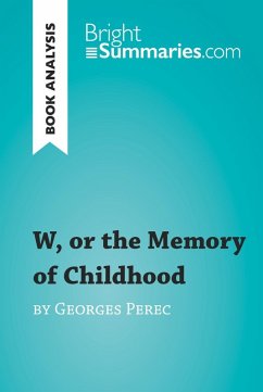 W, or the Memory of Childhood by Georges Perec (Book Analysis) (eBook, ePUB) - Summaries, Bright