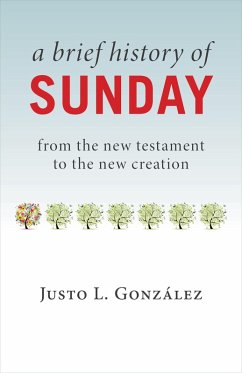 Brief History of Sunday (eBook, ePUB) - Gonzalez, Justo L.
