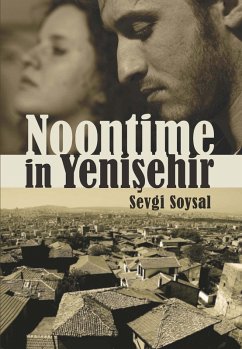 Noontime in Yenisehir (eBook, PDF) - Soysal, Sevgi