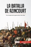 La batalla de Azincourt (eBook, ePUB)