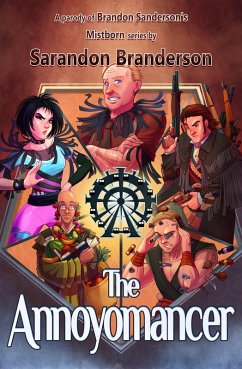 Cover Annoyomancer - A parody of Brandon Sanderson's Mistborn Series (eBook, ePUB)