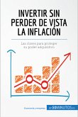 Invertir sin perder de vista la inflación (eBook, ePUB)