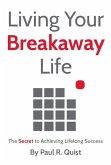 Living Your Breakaway Life (eBook, ePUB)