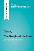 Yvain, The Knight of the Lion by Chrétien de Troyes (Book Analysis) (eBook, ePUB)