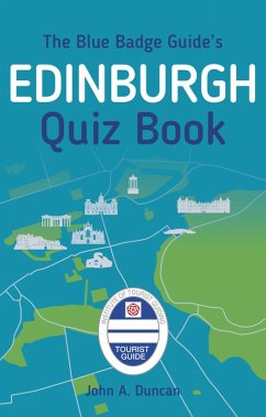 The Blue Badge Guide's Edinburgh Quiz Book (eBook, ePUB) - Duncan, John A.