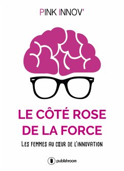 Le côté rose de la force (eBook, ePUB) - Pink Innov'