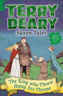 Saxon Tales: The King Who Threw Away His Throne (eBook, ePUB) - Deary, Terry