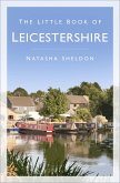 The Little Book of Leicestershire (eBook, ePUB)