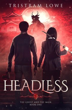 Headless (The Ghost and the Mask, #1) (eBook, ePUB) - Lowe, Tristram