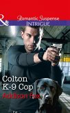 Colton K-9 Cop (Mills & Boon Intrigue) (The Coltons of Shadow Creek, Book 8) (eBook, ePUB)