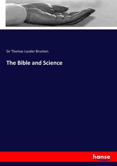 The Bible and Science - Brunton, Sir Thomas Lauder