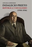 Indalecio Prieto : República y socialismo, 1930-1936 Indalecio Prieto : República y socialismo, 1930-1936