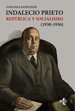 Cover Indalecio Prieto : República y socialismo, 1930-1936
