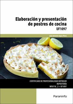 Elaboración y presentación de postres de cocina - López Pérez, José Antonio