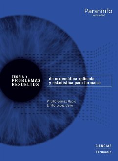 Teoría y problemas resueltos de matemática aplicada y estadística para farmacia - Gómez Rubio, Virgilio; López Cano, Emilio