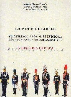 Veinticinco años al servicio de los ayuntamientos democraticos : historia crítica - Muinelo Alarcón, Gonzalo