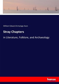 Stray Chapters - Axon, William Edward Armytage