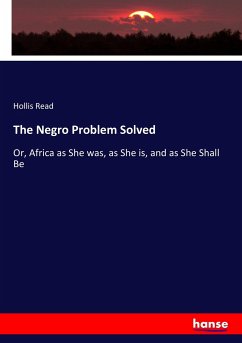 The Negro Problem Solved - Read, Hollis