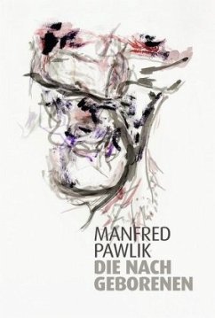 Die Nachgeborenen - Pawlik, Manfred