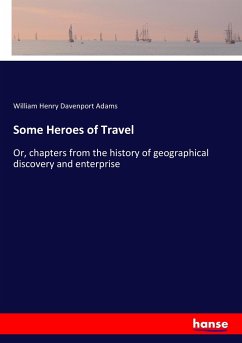 Some Heroes of Travel - Adams, William Henry Davenport