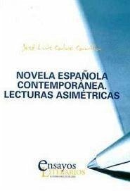Novela española contemporánea : lecturas asimétricas - Calvo Carilla, José Luis