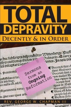 Total Depravity Decently & In Order - Chapman, George W.