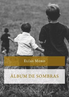 Álbum de sombras - Moro, Elías