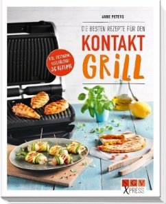 Die besten Rezepte für den Kontaktgrill - Peters, Anne