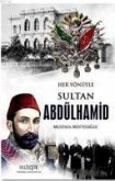 Sultan Abdülhamid - Her Yönüyle