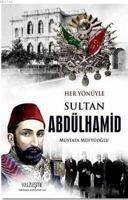 Sultan Abdülhamid - Her Yönüyle - Müftüoglu, Mustafa