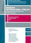 Derecho internacional público : organización internacional europea : recopilación básica de instrumentos normativos - García Pérez, Rafael; Jorge Urbina, Julio; Pueyo Losa, Jorge