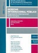 Derecho internacional público : organización internacional europea : recopilación básica de instrumentos normativos - García Pérez, Rafael; Lirola Delgado, María Isabel . . . [et al.; Jorge Urbina, Julio; Pueyo Losa, Jorge