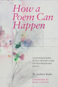 How a Poem Can Happen - Kuhn, Andrew
