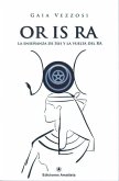 Or Is Ra : la enseñanza de Isis y la vuelta del Ra
