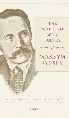 The Selected Lyric Poetry Of Maksym Rylsky - Rylsky, Maksym