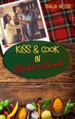 Kiss and Cook in Schottland - Neise, Tanja