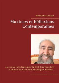 Maximes et Réflexions Contemporaines - Yahiaoui, Med Kamel