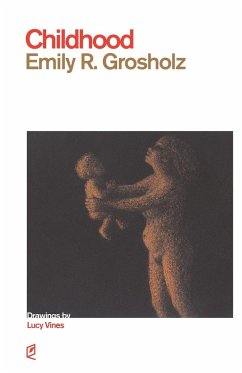 Childhood - Grosholz, Emily Rolfe