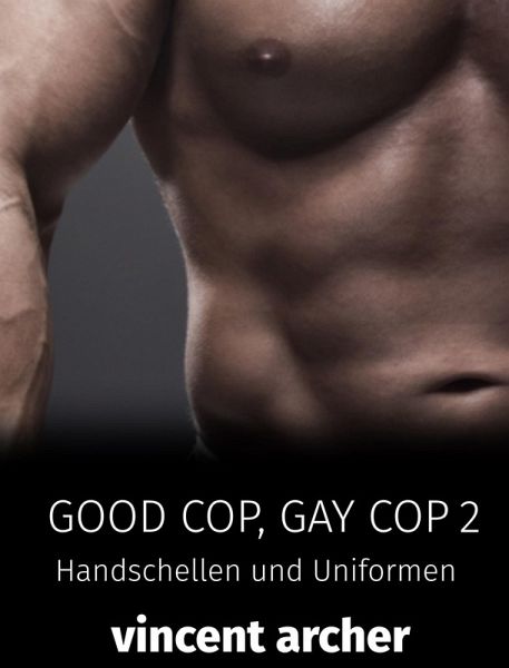Good Cop, Gay Cop 2 (eBook, ePUB) Good Cop, Gay Cop 2 (eBook, ePUB)
