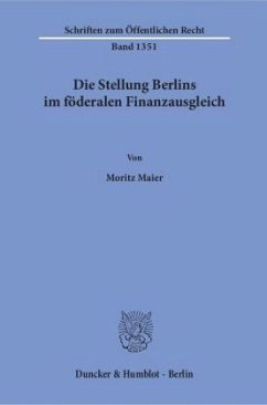 Die Stellung Berlins im föderalen Finanzausgleich. - Maier, Moritz