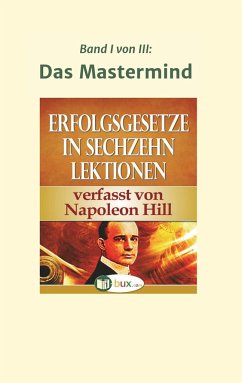 Erfolgsgesetze in sechzehn Lektionen - Hill, Napoleon