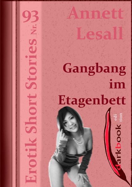Gangbang im Etagenbett (eBook, ePUB) Gangbang im Etagenbett (eBook, ePUB)