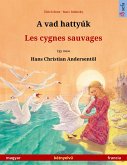 A vad hattyúk - Les cygnes sauvages (magyar - francia) (eBook, ePUB)
