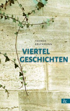 Viertelgeschichten (eBook, ePUB) - Bruckmann, Thomas
