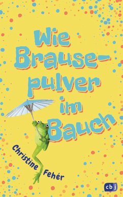Wie Brausepulver im Bauch (eBook, ePUB) - Fehér, Christine