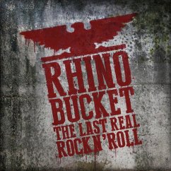 The Last Real Rock N'Roll - Rhino Bucket