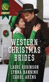 Western Christmas Brides: A Bride and Baby for Christmas / Miss Christina's Christmas Wish / A Kiss from the Cowboy (Mills & Boon Historical) (eBook, ePUB)