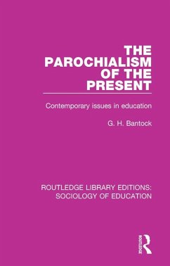 The Parochialism of the Present (eBook, ePUB) - Bantock, G. H.